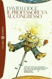 book cover of Il professore va al congresso by David Lodge