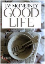book cover of Good life by Jay McInerney