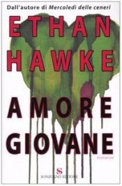 book cover of Amore giovane by Ethan Hawke