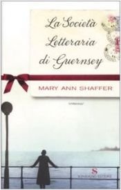 book cover of La società letteraria di Guernsey by Annie Barrows|Mary Ann Shaffer