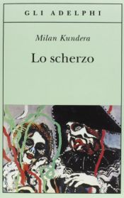 book cover of Lo scherzo by Milan Kundera