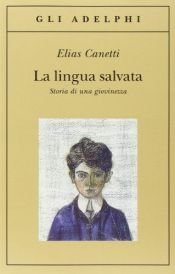 book cover of La Lingua Salvata. Storia di una Giovinezza (Adelphi) by Elias Canetti