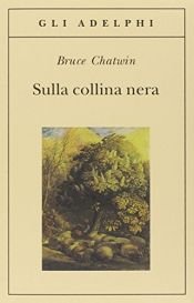 book cover of Sulla collina nera by Bruce Chatwin