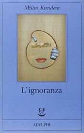 book cover of L' ignoranza by Milan Kundera