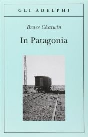 book cover of In Patagonia by Bruce Chatwin