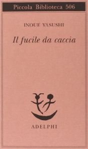 book cover of Il fucile da caccia by Yasushi Inoue