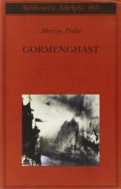 book cover of Gormenghast by Mervyn Peake