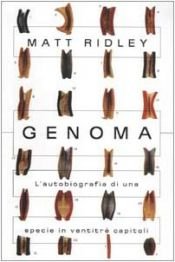 book cover of Genoma. L'autobiografia di una specie in ventitré capitoli by Matt Ridley