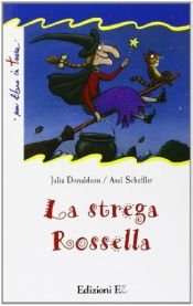 book cover of La strega Rossella by Axel Scheffler|Julia Donaldson