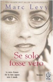 book cover of Se solo fosse vero by Marc Levy