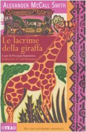 book cover of Le lacrime della giraffa by Alexander McCall Smith