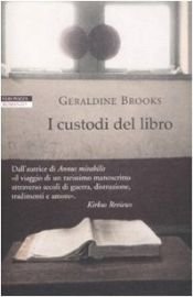 book cover of I custodi del libro (titolo originale People of the book) by Geraldine Brooks