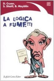 book cover of La logica a fumetti by Dan Cryan