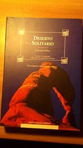 book cover of Deserto solitario: una stagione nei territori selvaggi by Edward Abbey