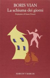 book cover of La schiuma dei giorni by Boris Vian