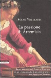book cover of The Passion of Artemisia - La passione di Artemisia by Susan Vreeland