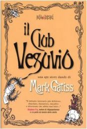 book cover of Il club Vesuvio by Mark Gatiss