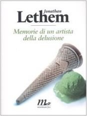 book cover of Memorie di un artista della delusione by Jonathan Lethem