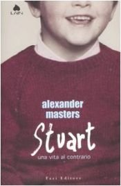 book cover of Stuart Una vita al contrario by Alexander Masters
