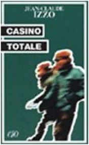 book cover of Casino totale (Marseilles Trilogy) by Jean-Claude Izzo