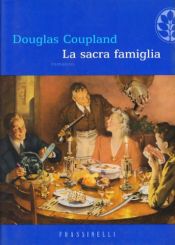 book cover of La sacra famiglia by Douglas Coupland