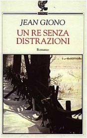 book cover of Un re senza distrazioni by Jean Giono