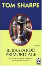 book cover of Il bastardo primordiale by Tom Sharpe