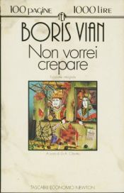 book cover of Non vorrei crepare by Boris Vian