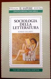book cover of Sociologia della letteratura by Robert Escarpit