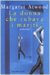 book cover of La donna che rubava i mariti by Margaret Atwood