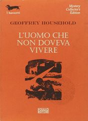 book cover of L' uomo che non doveva vivere by Geoffrey Household