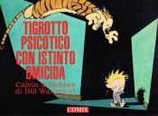 book cover of Tigrotto Psicotico Con Istinto Omicida by Bill Watterson