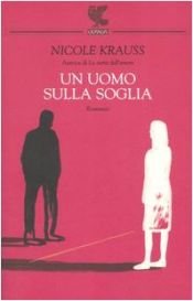 book cover of Un uomo sulla soglia by Nicole Krauss
