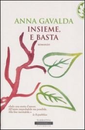 book cover of Insieme, e basta by Anna Gavalda