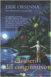 book cover of I cavalieri del congiuntivo by Erik Orsenna