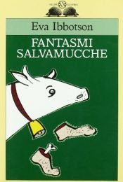 book cover of Fantasmi salvamucche by Eva Ibbotson