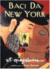 book cover of Baci Da New York by Art Spiegelman|Paul Auster