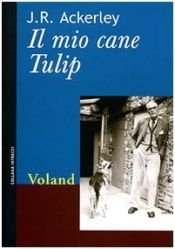 book cover of Il mio cane Tulip by Joe Ackerley