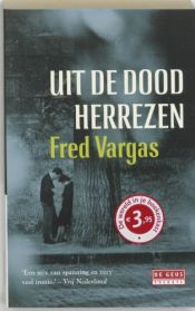 book cover of Uit de dood herrezen (Debout les morts) by Fred Vargas