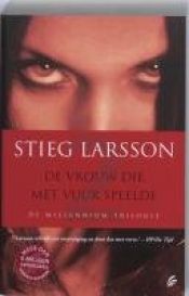 book cover of De vrouw die met vuur speelde by Stieg Larsson