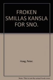 book cover of Fröken Smillas känsla för snö by Monika Wesemann|Peter Hoeeg|Peter Høeg