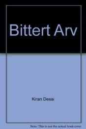 book cover of Bittert arv by Kiran Desai