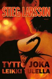 book cover of Tyttö joka leikki tulella by Stieg Larsson