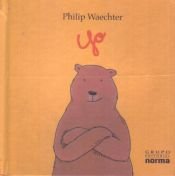 book cover of Yo by Philip Waechter