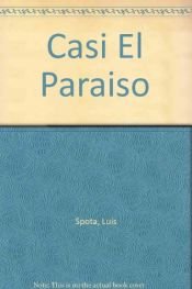 book cover of Casi el Paraiso by Luis Spota