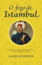 book cover of O fogo de Istambul by Jason Goodwin