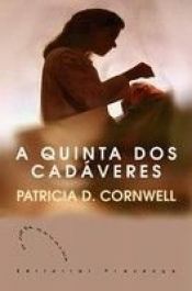 book cover of A quinta dos cadáveres by Patricia Cornwell