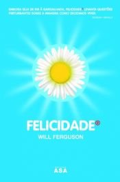 book cover of HAPPINESS ( FELICIDADE ) by Will Ferguson