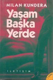 book cover of Yaşam Başka Yerde by Milan Kundera