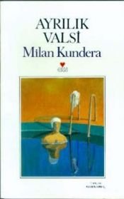 book cover of Ayrılık valsi by Milan Kundera